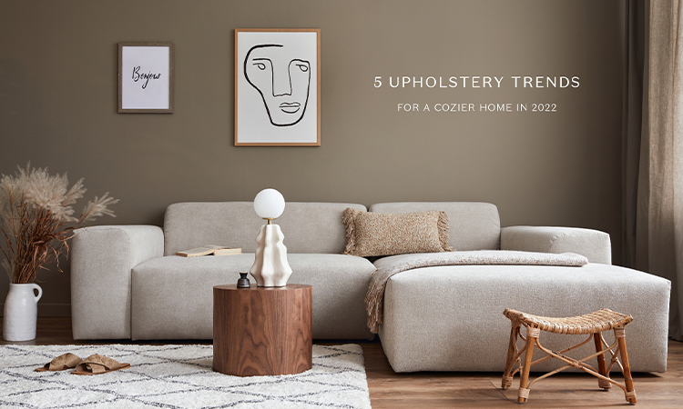 5 Upholstery Trends For A Cozier Home In 2022